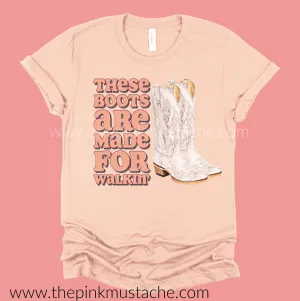These Boots Are Made For Walkin' Shirt/ Toddler, Youth, and Adult Sizes - Country Music Western Vibes Tee / Bella Canvas